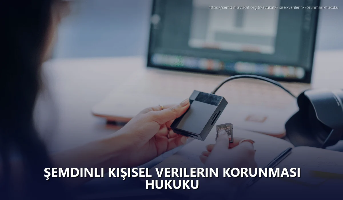 Şemdinli Kişisel Verilerin Korunması Hukuku